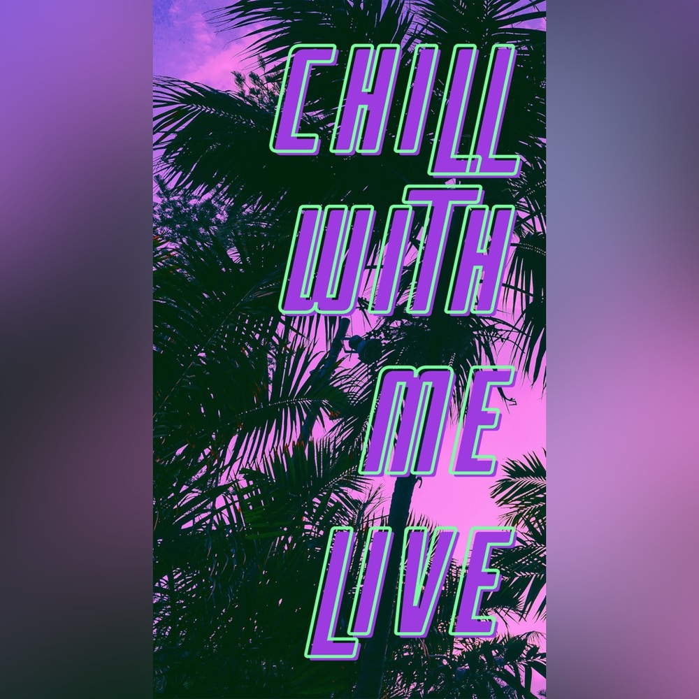 Chill With Me Live Notification